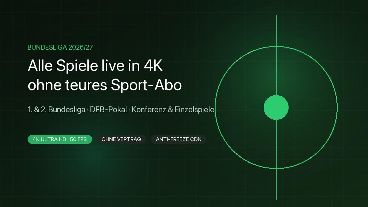 Bundesliga live streamen in 4K – alle Spiele der Bundesliga und 2. Bundesliga live im Stream ohne Abo